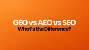 GEO vs AEO vs SEO: What’s the Difference?